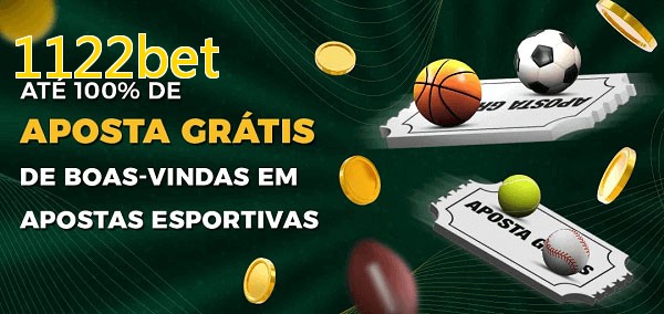 1122betbet Ate 100% de Aposta Gratis